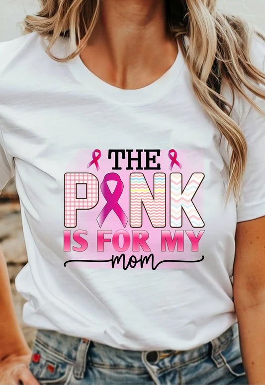 The Pink For My Mom T-Shirt