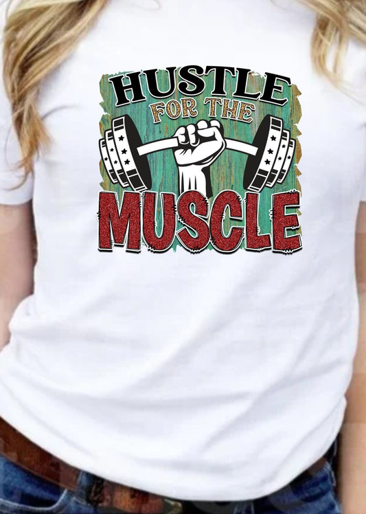 Hustle For The Muscle T-Shirt