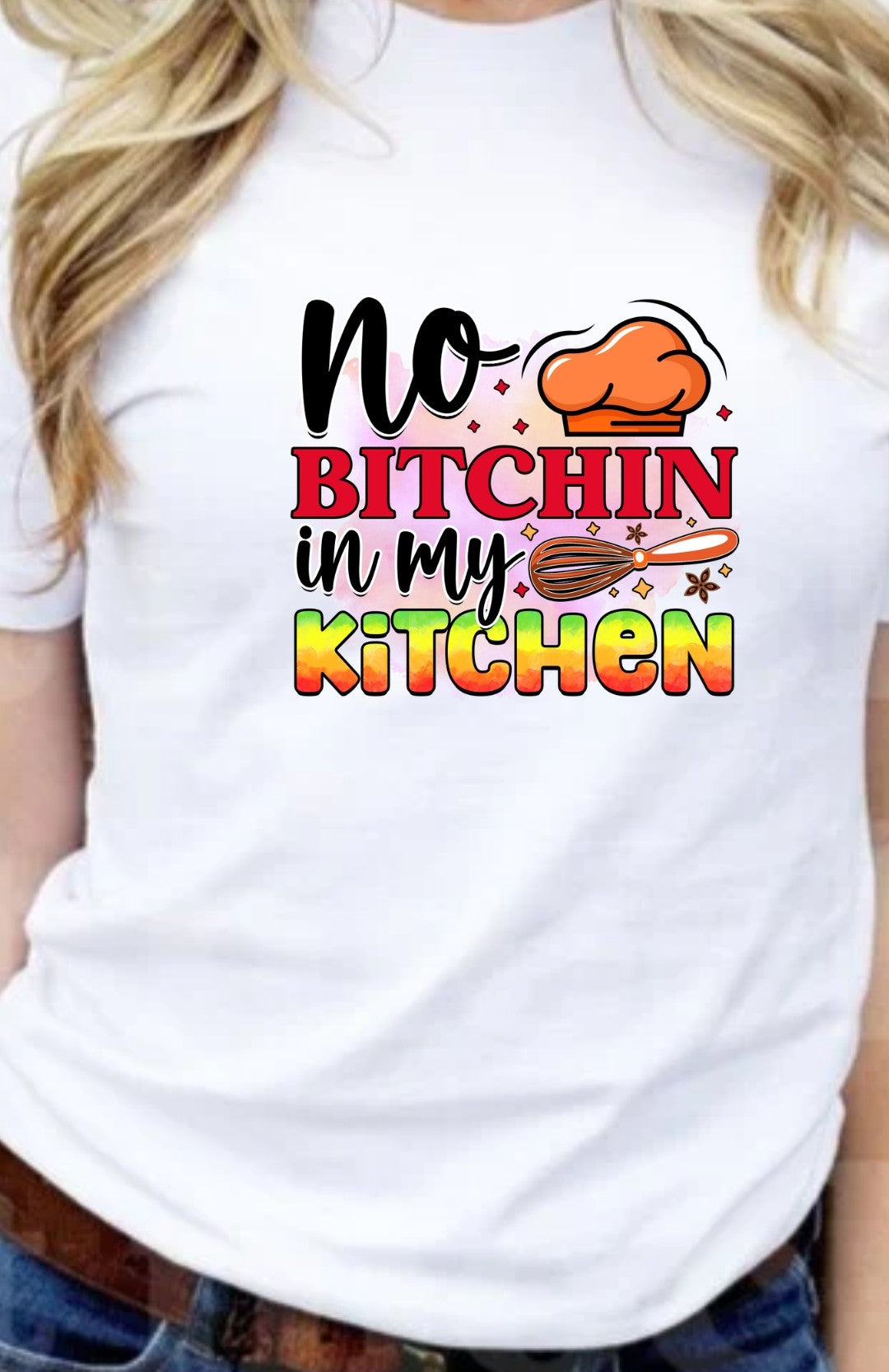 No B*tchin In My Kitchen T-Shirt