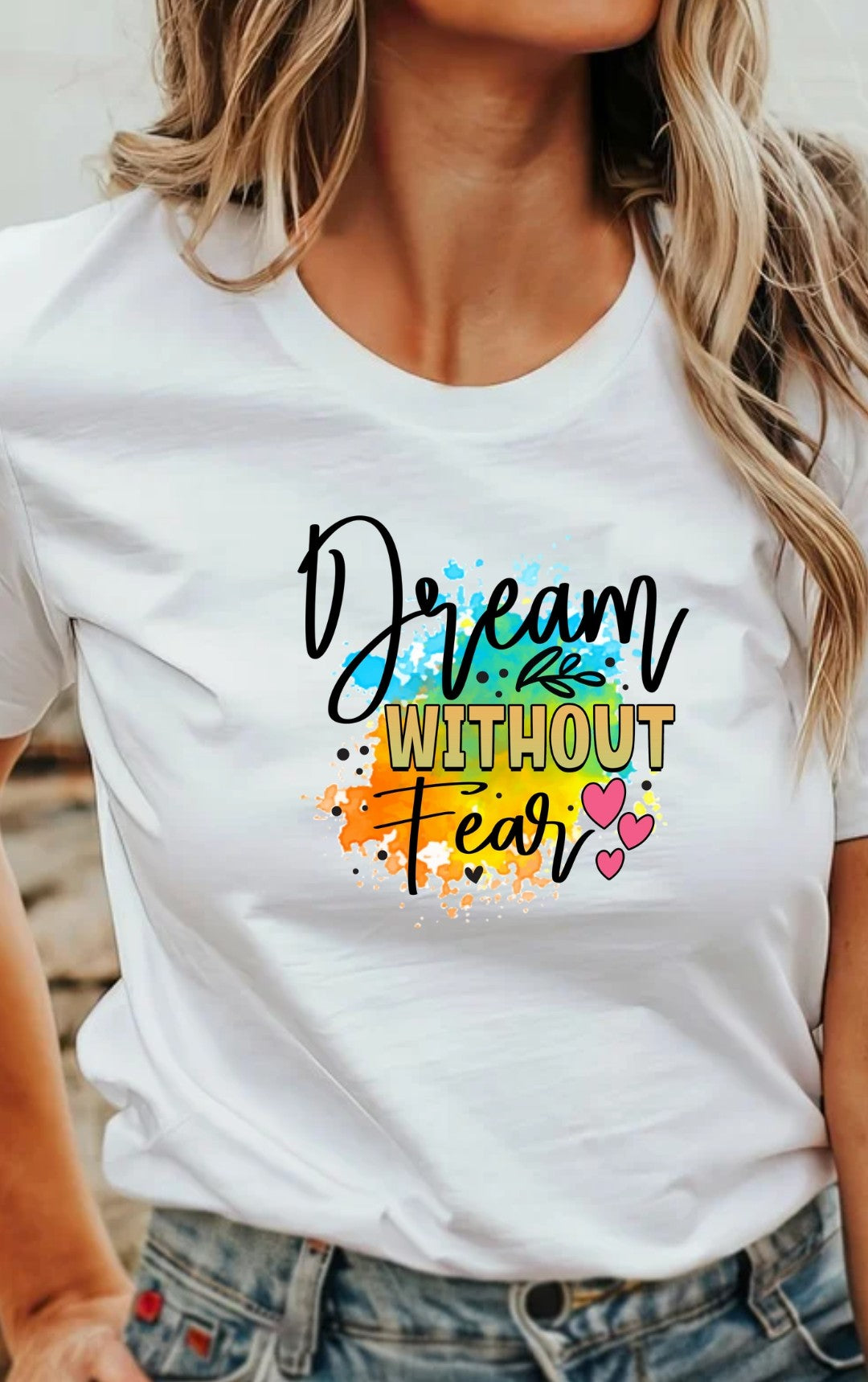 Dream Without Fear  T-Shirt