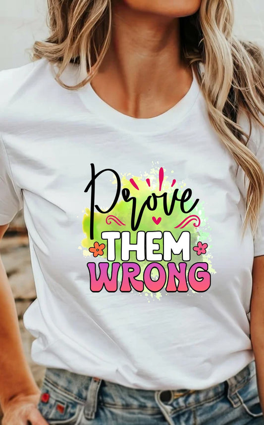 Prove Them Wrong T-Shirt