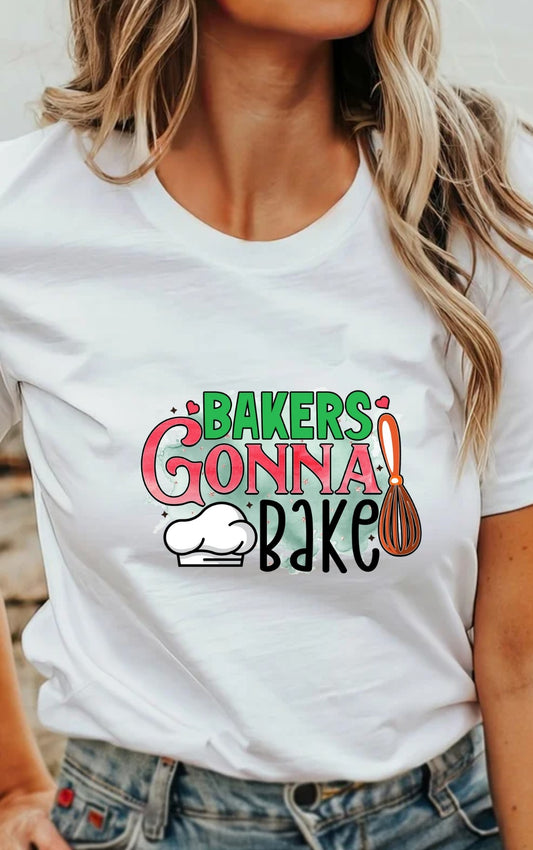 Baker's Gonna Bake T-Shirt