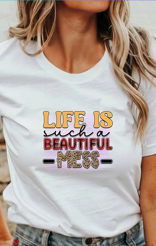 Life Is A Beautiful Mess T-Shirt