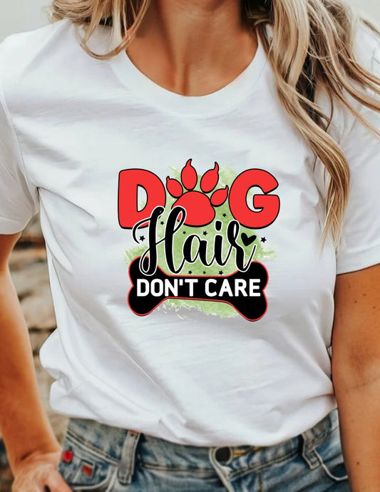 Dog Hair Don't Care T-Shirt