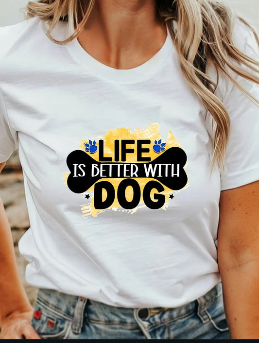 Life Is Better With Dog  T-Shirt