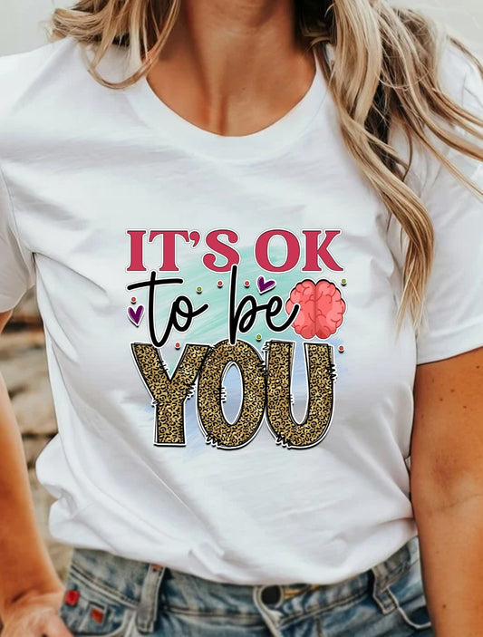 It's Okay To Be You T-Shirt