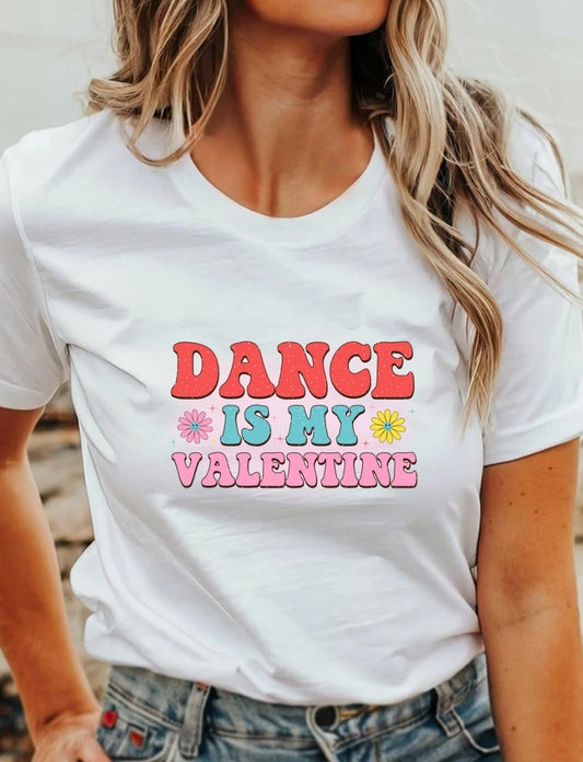 Dance Is My Valentine T-Shirt