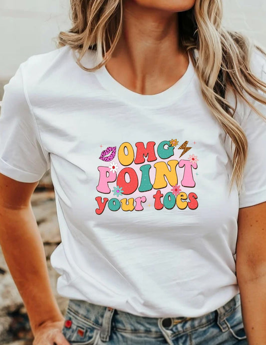 OMG Point Your Toes T-Shirt