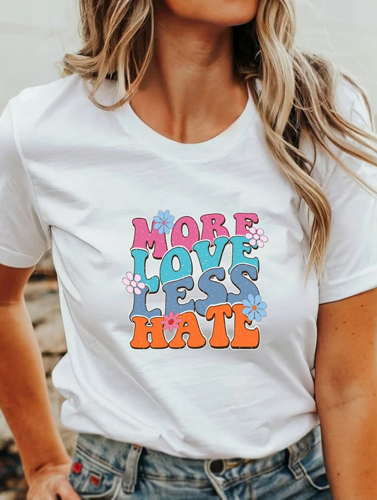 More Love Less Hate T-Shirt