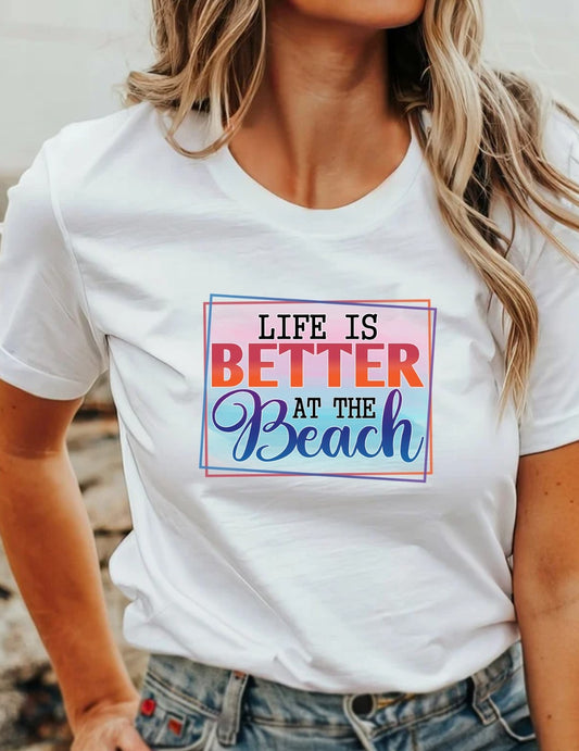 Life Is Better At The Beach T-Shirt