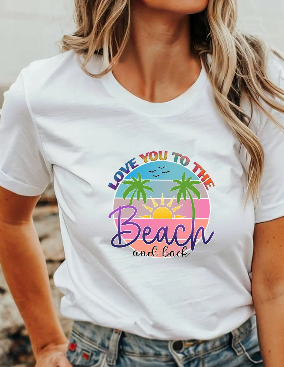 Love You To The Beach and Back T-Shirt