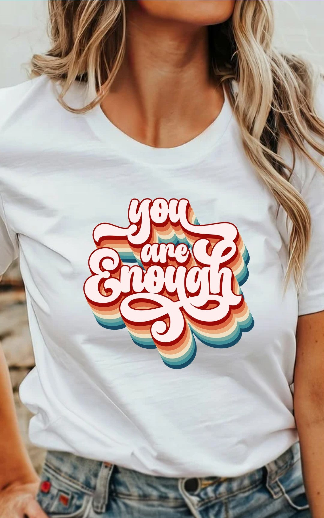 You Are Enough T-Shirt