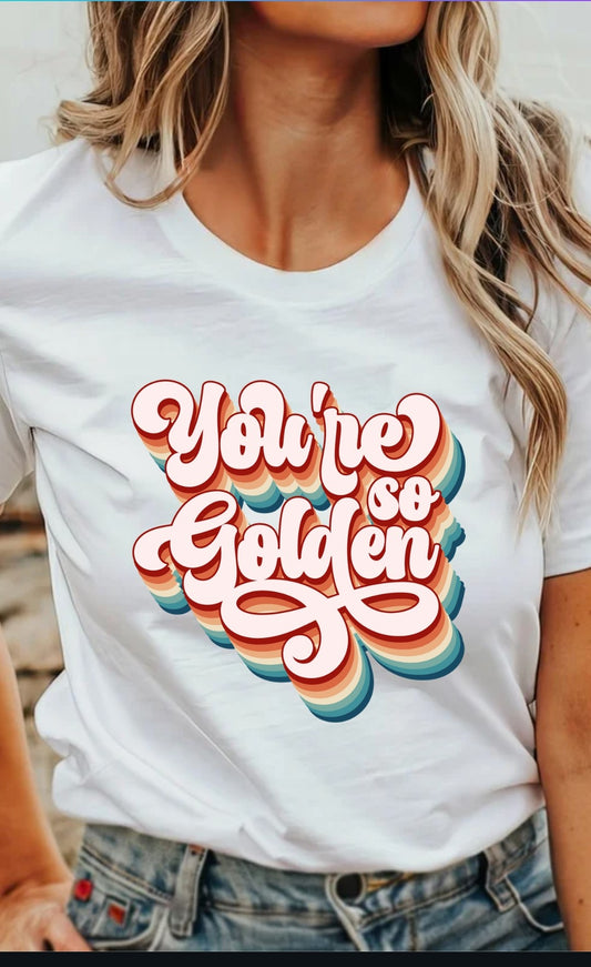 You're So Golden T-Shirt