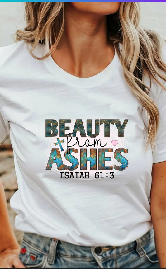 Beauty From Ashes T-Shirt