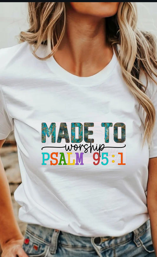 Made to Worship T-Shirt