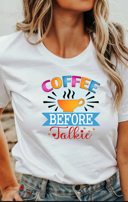 Coffee Before Talkie 2 T-Shirt