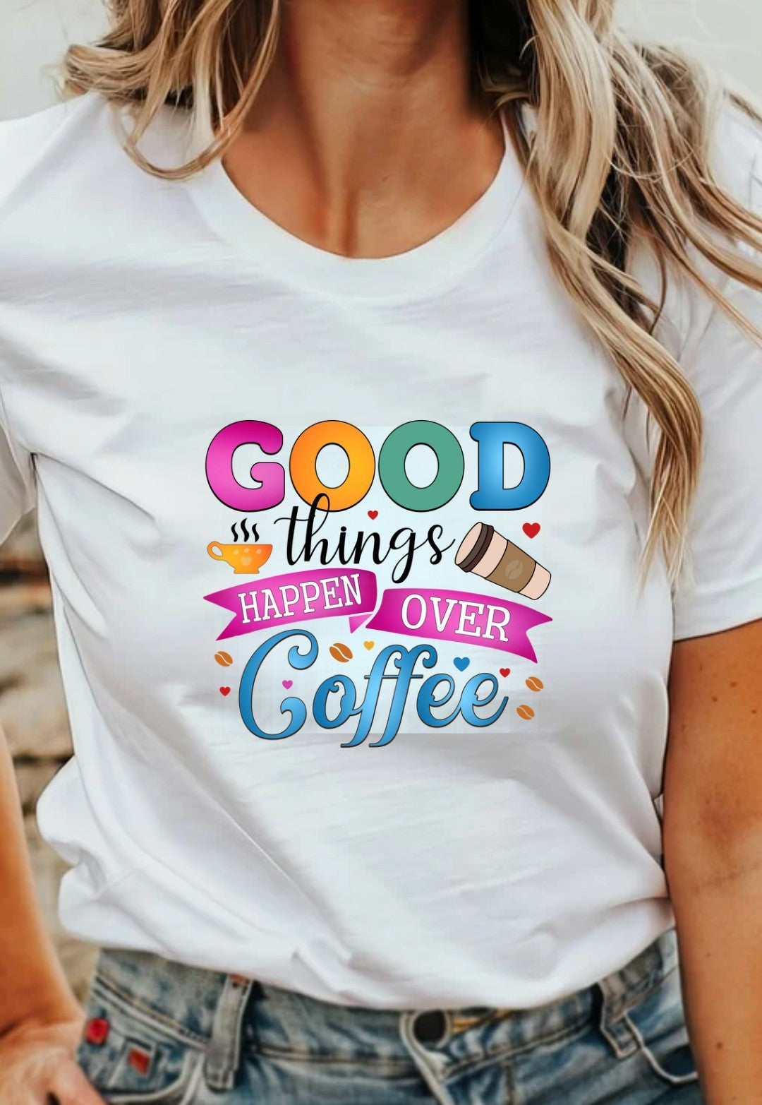 Good Things Happen Over Coffee T-Shirt